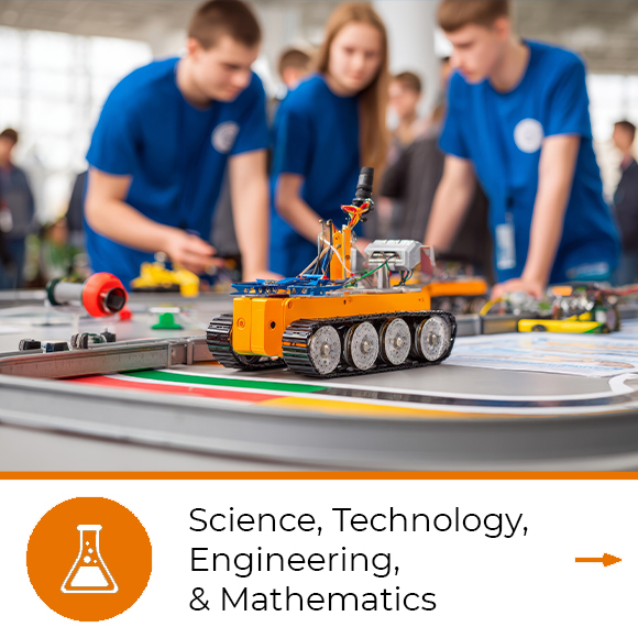 Science, Technology, Engineering & Mathematics 