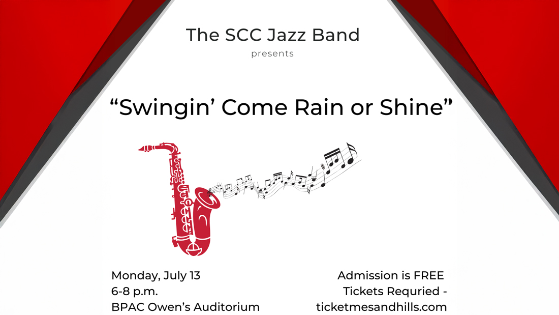 The SCC Jazz Band will perform an evening of jazz and swing favorites during "Swingin' Come Rain or Shine" on Monday, July 13, in Owens Auditorium at the Bradshaw Performing Arts Center.
